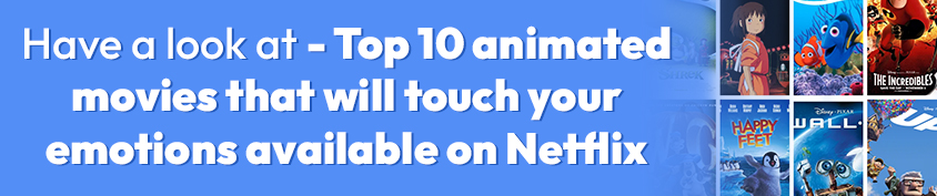 Top 10 animated movies that will touch your emotions available on Netflix